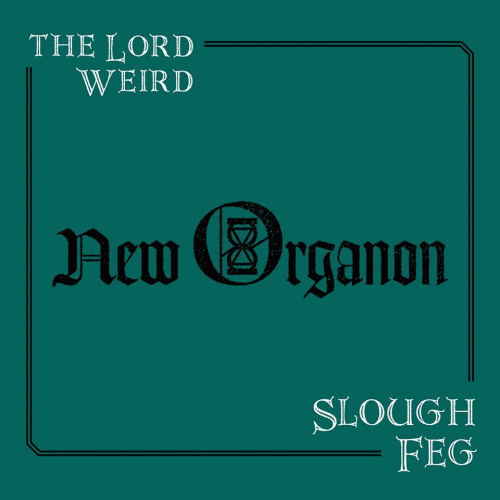 The Lord Weird Slough Feg : New Organon